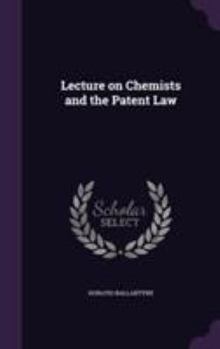 Hardcover Lecture on Chemists and the Patent Law Book