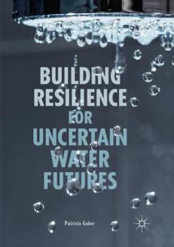 Paperback Building Resilience for Uncertain Water Futures Book