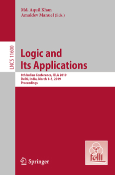 Paperback Logic and Its Applications: 8th Indian Conference, Icla 2019, Delhi, India, March 1-5, 2019, Proceedings Book