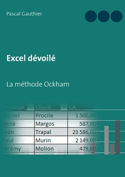 Paperback Excel dévoilé: La méthode Ockham [French] Book