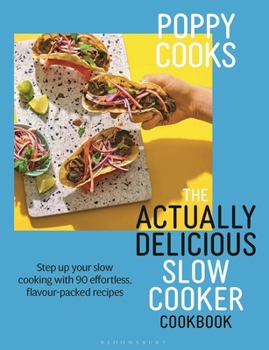 Hardcover Poppy Cooks: The Actually Delicious Slow Cooker Cookbook: The No.1 Bestseller Book