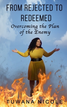 Paperback From Rejected to Redeemed: Overcoming the Plan of the Enemy Book