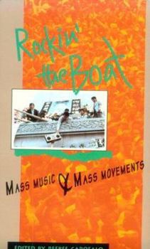 Paperback Rockin' the Boat: Mass Music & Mass Movements Book