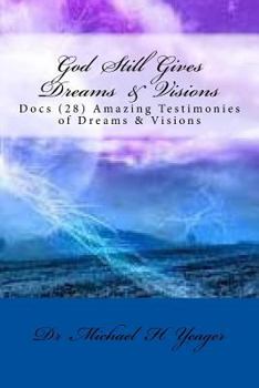 Paperback God Still Gives Dreams & Visions: Docs (28) Amazing Testimonies of Dreams & Visions Book