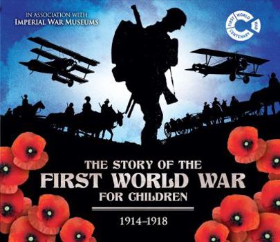 Hardcover The Story of the First World War for Children: 1914-1918 Book