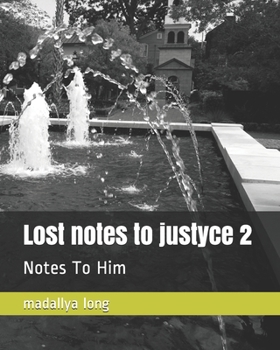 Paperback Lost notes to justyce 2: Notes To Him Book