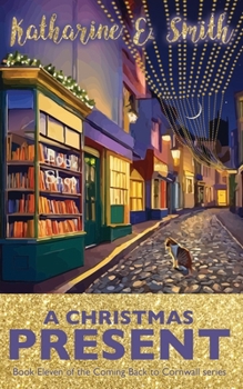 Paperback A Christmas Present: Book Eleven of the Coming Back to Cornwall series Book