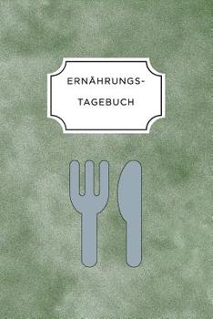 ERNÄHRUNGSTAGEBUCH: A5 Ernährungstagebuch kariert 120 Seiten | Tagebuch | Ernährungstagebuch | Gesunde Ernährung | Abnehmtagebuch (German Edition)