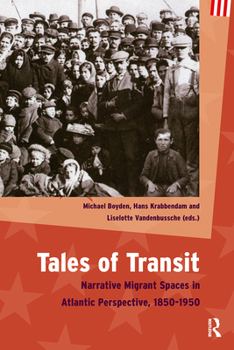 Tales of Transit: Narrative Migrant Spaces in Atlantic Perspective, 1850-1950