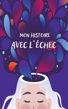 Paperback Mon Histoire Avec L'?chec [French] Book