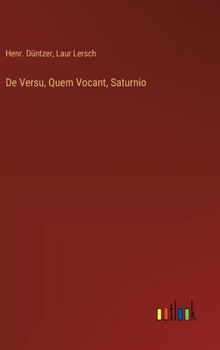 De Versu, Quem Vocant, Saturnio (Latin Edition)