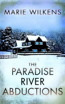 Paperback The Paradise River Abductions Book