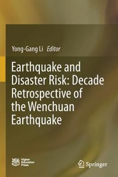 Paperback Earthquake and Disaster Risk: Decade Retrospective of the Wenchuan Earthquake Book