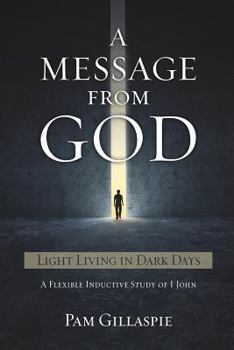 Paperback A Message From God: Light Living in Dark Days Book