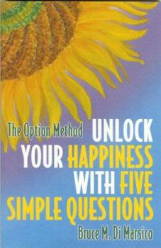 Paperback Unlock Your Happiness With Five Simple Questions The Option Method Book