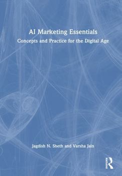 AI Marketing Essentials: Concepts and Practice for the Digital Age