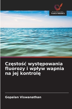 Częstośc występowania fluorozy i wplyw wapnia na jej kontrolę