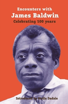 Paperback Encounters with James Baldwin: Celebrating 100 Years Book
