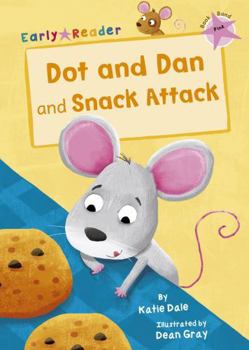 Paperback Dot and Dan and Snack Attack (Early Reader) Book
