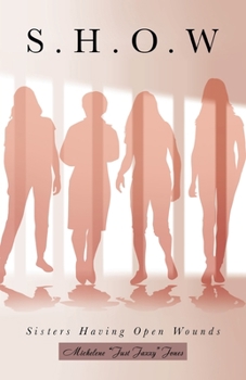 Paperback S.H.O.W: Sisters Having Open Wounds Book