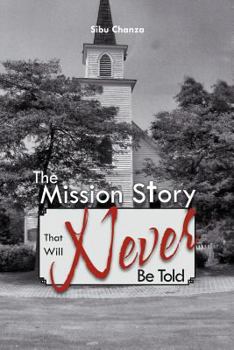 Paperback The Mission Story That Will Never Be Told Book