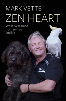 Paperback Zen Heart: What I've Learned from Animals and Life Book