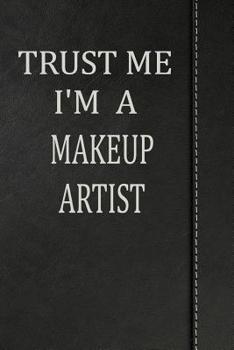 Paperback Trust Me I'm a Makeup Artist: Isometric Dot Paper Drawing Notebook 120 Pages 6x9 Book