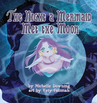 Paperback The Night a Mermaid Met the Moon Book