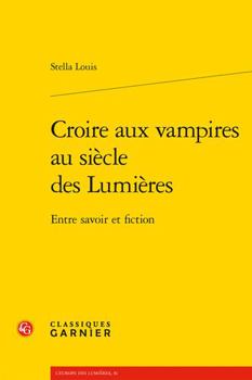 Paperback Croire Aux Vampires Au Siecle Des Lumieres: Entre Savoir Et Fiction [French] Book