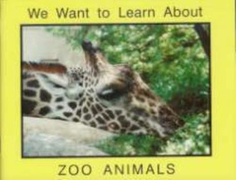 Hardcover We Want to Learn about Zoo Animals Book