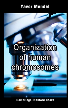 Organization of human chromosomes: Tamil Edition (???????? ??????? 1)