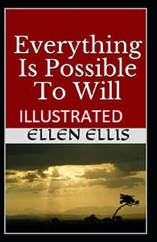Everything Is Possible To Will Illustrated