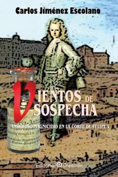 Paperback Vientos de sospecha: Insidioso magnicidio en la corte de Felipe V [Spanish] Book