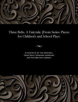Paperback Three Belts. a Fairytale. [from Series: Pieces for Children's and School Plays. [Russian] Book