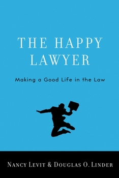Hardcover The Happy Lawyer: Making a Good Life in the Law Book