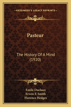 Pasteur: The History of a Mind