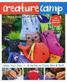 Paperback Creature Camp: Make Your Own - 18 Softies to Draw, Sew & Stuff Book