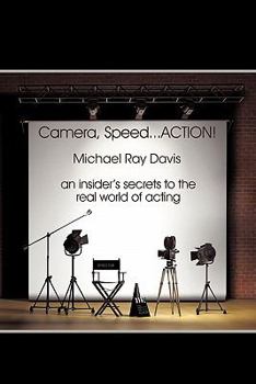 Paperback Camera, Speed...ACTION!: An insider's secrets to the real world of acting Book