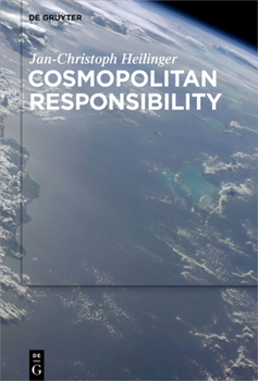 Hardcover Cosmopolitan Responsibility: Global Injustice, Relational Equality, and Individual Agency Book