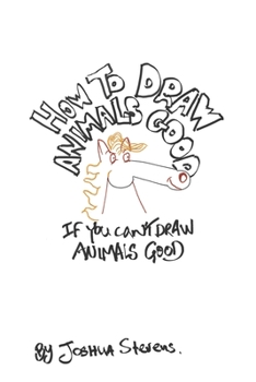 Paperback How To Draw Animals Good If You Can't Draw Animals Good Book