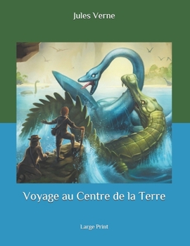 Voyage au Centre de la Terre: Large Print (French Edition)