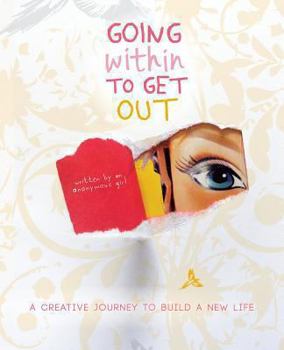 Paperback Going Within to Get Out: A Creative Journey to Build a New Life Book