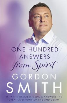 Paperback One Hundred Answers from Spirit: Britain's Greatest Medium's Answers the Great Questions of Life and Death Book