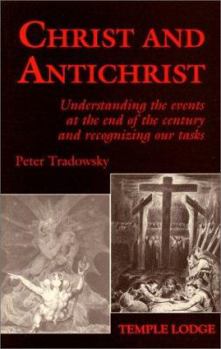 Paperback Christ and Antichrist: Understanding the Events at the End of the Century and Recognizing Our Tasks Book