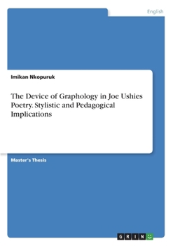 Paperback The Device of Graphology in Joe Ushies Poetry. Stylistic and Pedagogical Implications Book