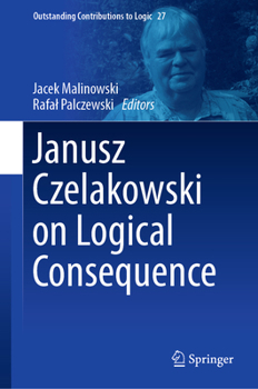 Hardcover Janusz Czelakowski on Logical Consequence Book