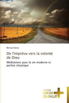 Paperback De l'imprévu vers la volonté de dieu [French] Book