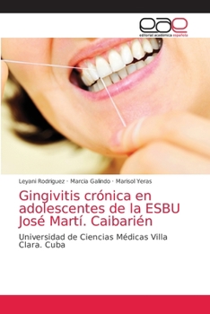 Paperback Gingivitis crónica en adolescentes de la ESBU José Martí. Caibarién [Spanish] Book