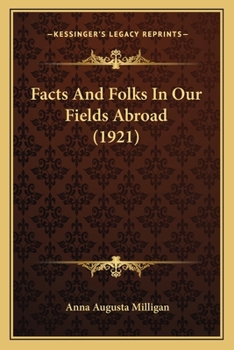 Paperback Facts And Folks In Our Fields Abroad (1921) Book