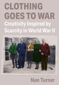 Paperback Clothing Goes to War: Creativity Inspired by Scarcity in World War II Book